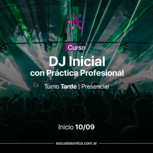 Curso DJ Profesional - Turno Tarde (Presencial)
